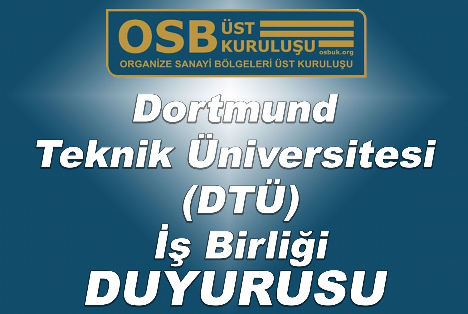 OSBÜK Dortmund Teknik Üniversitesi (DTÜ) İş Birliği Duyurusu