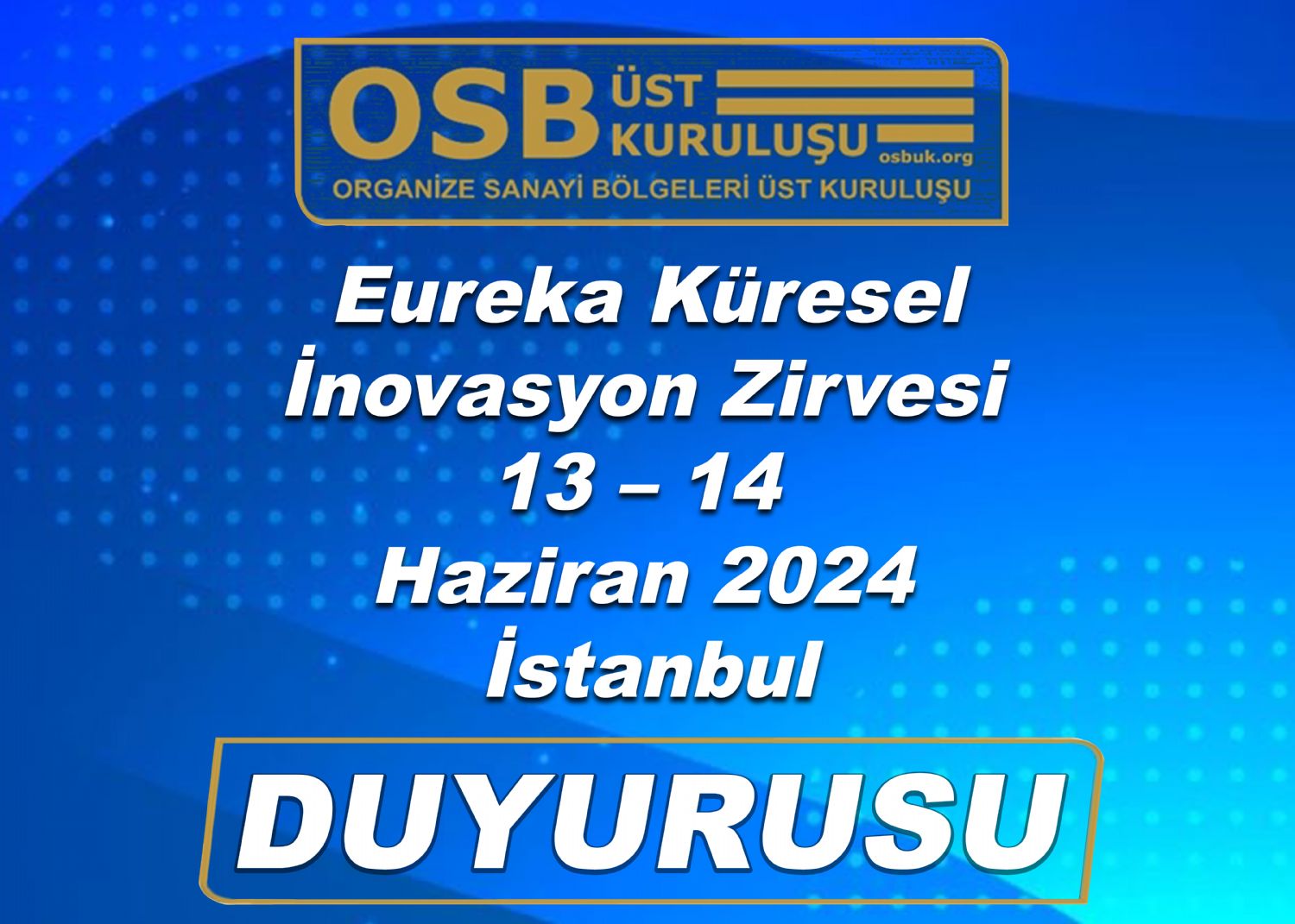 OSBÜK Eureka Küresel İnovasyon Zirvesi Duyurusu