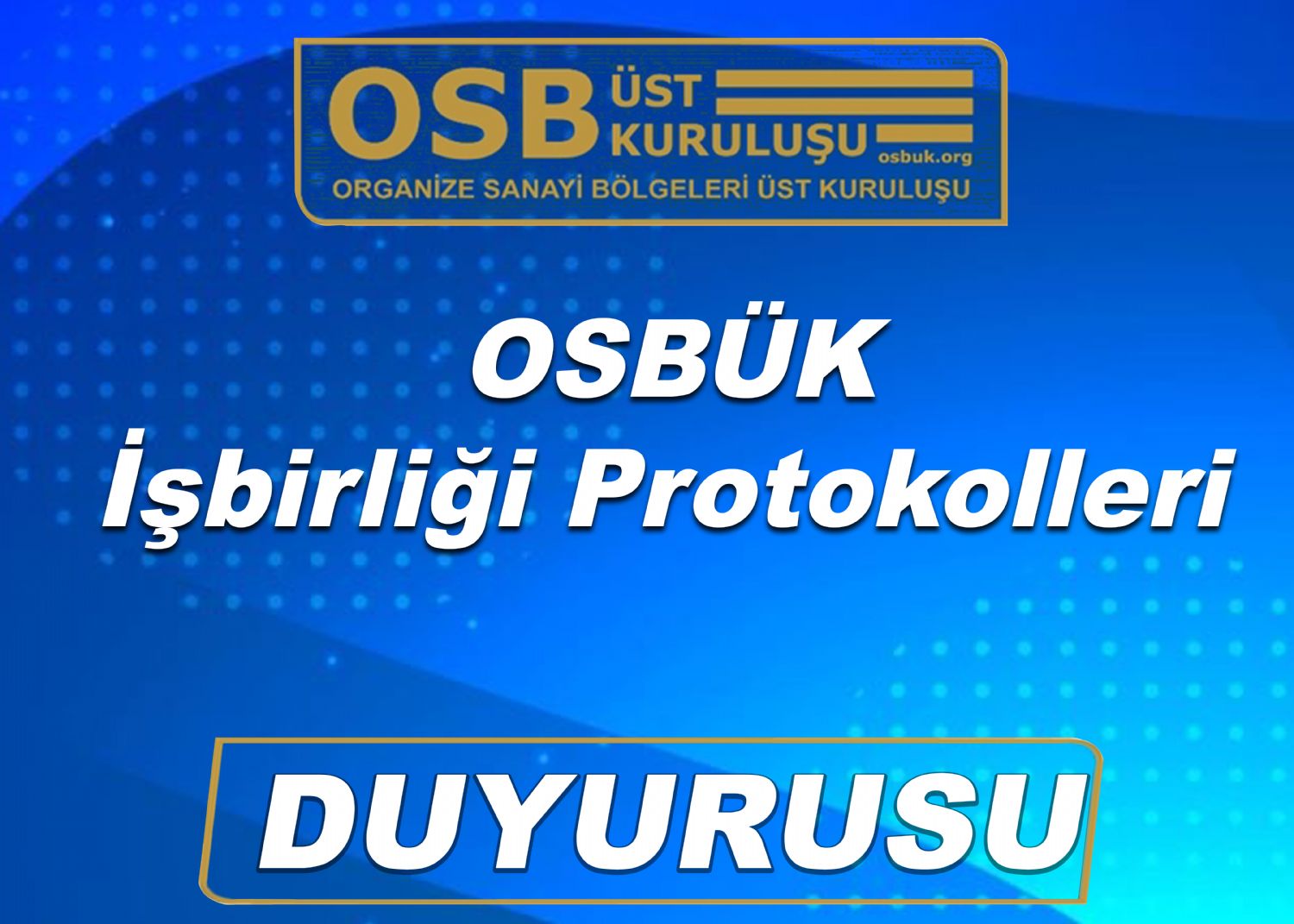 OSBÜK İşbirliği Protokolleri Duyurusu