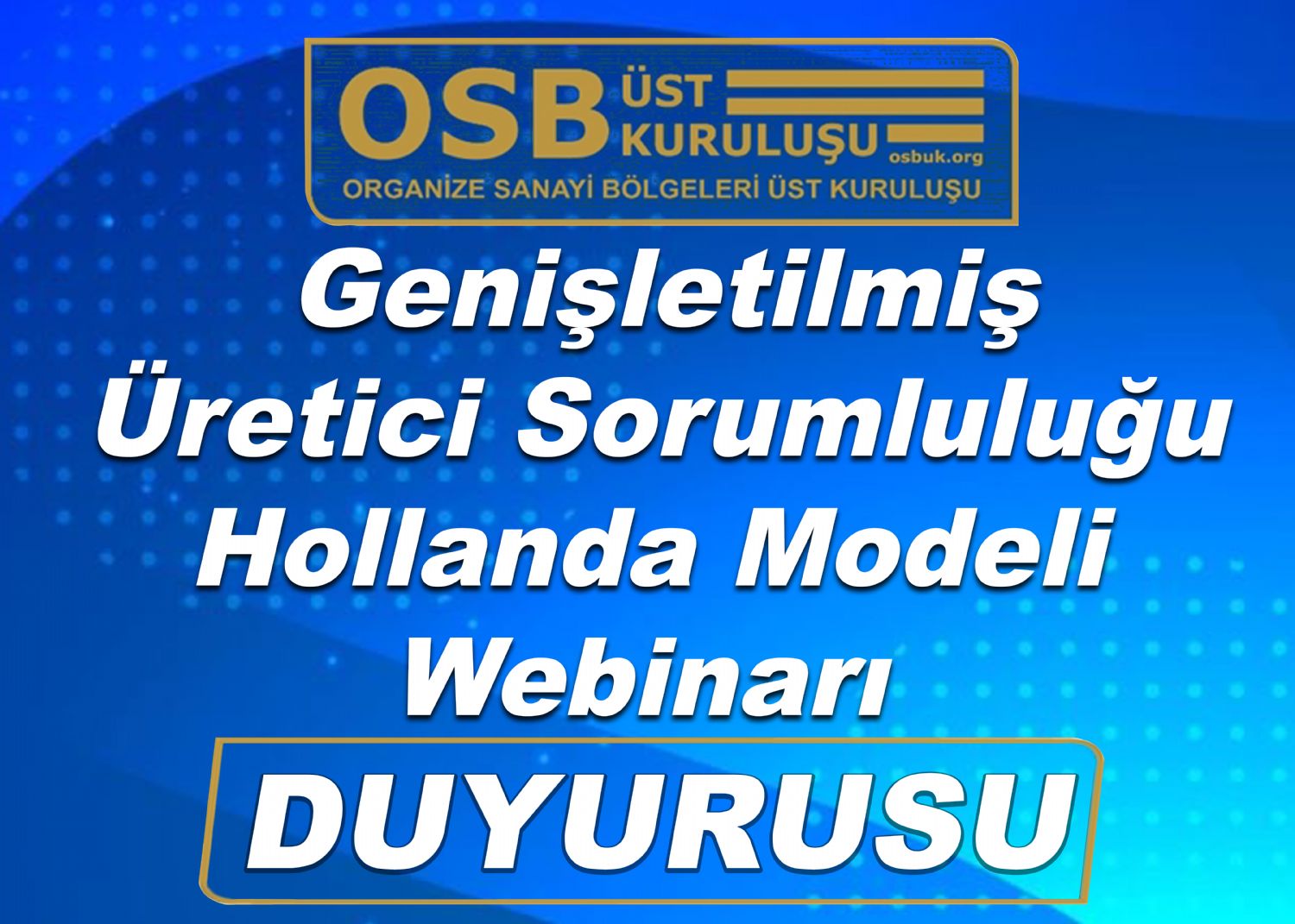 OSBÜK Genişletilmiş Üretici Sorumluluğu Hollanda Modeli Webinarı Duyurusu