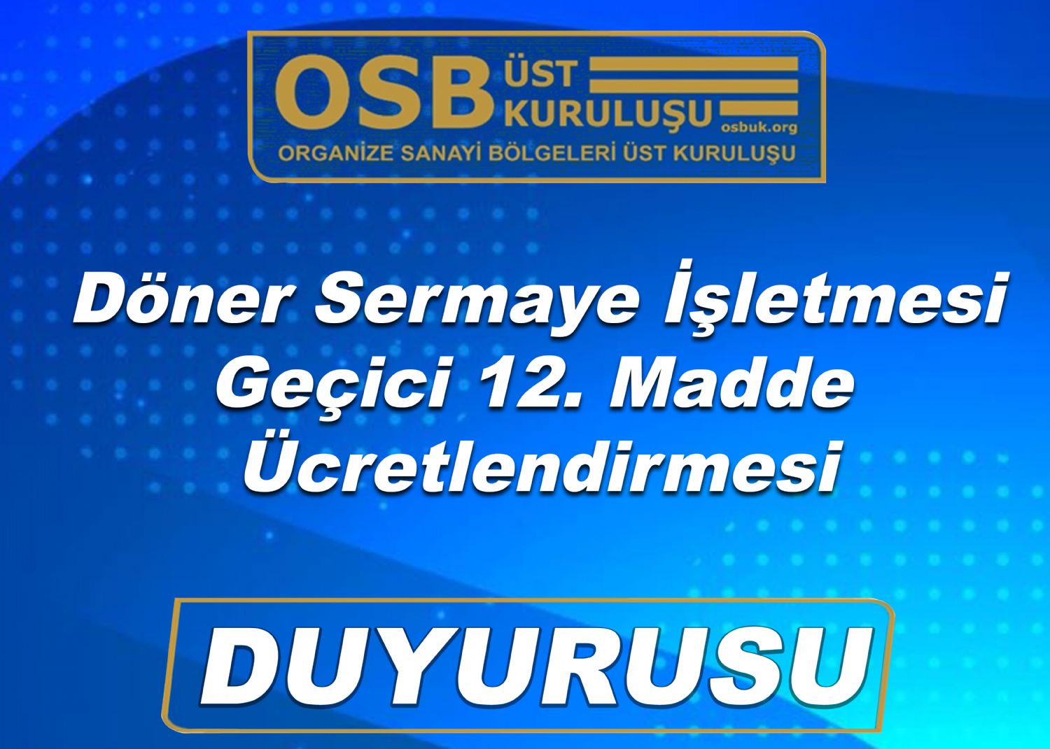 OSBÜK Döner Sermaye İşletmesi Geçici 12. Madde Ücretlendirmesi Duyurusu